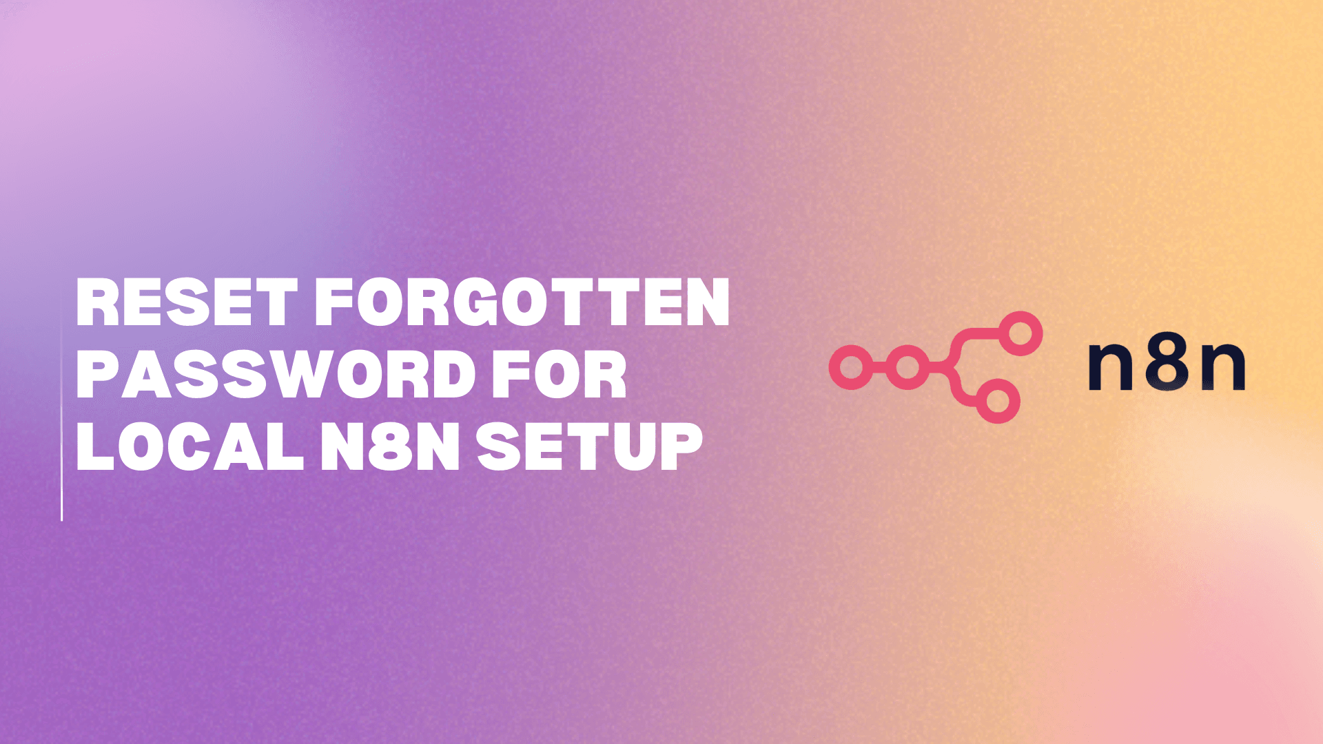 Reset Forgotten Password for Local n8n Setup