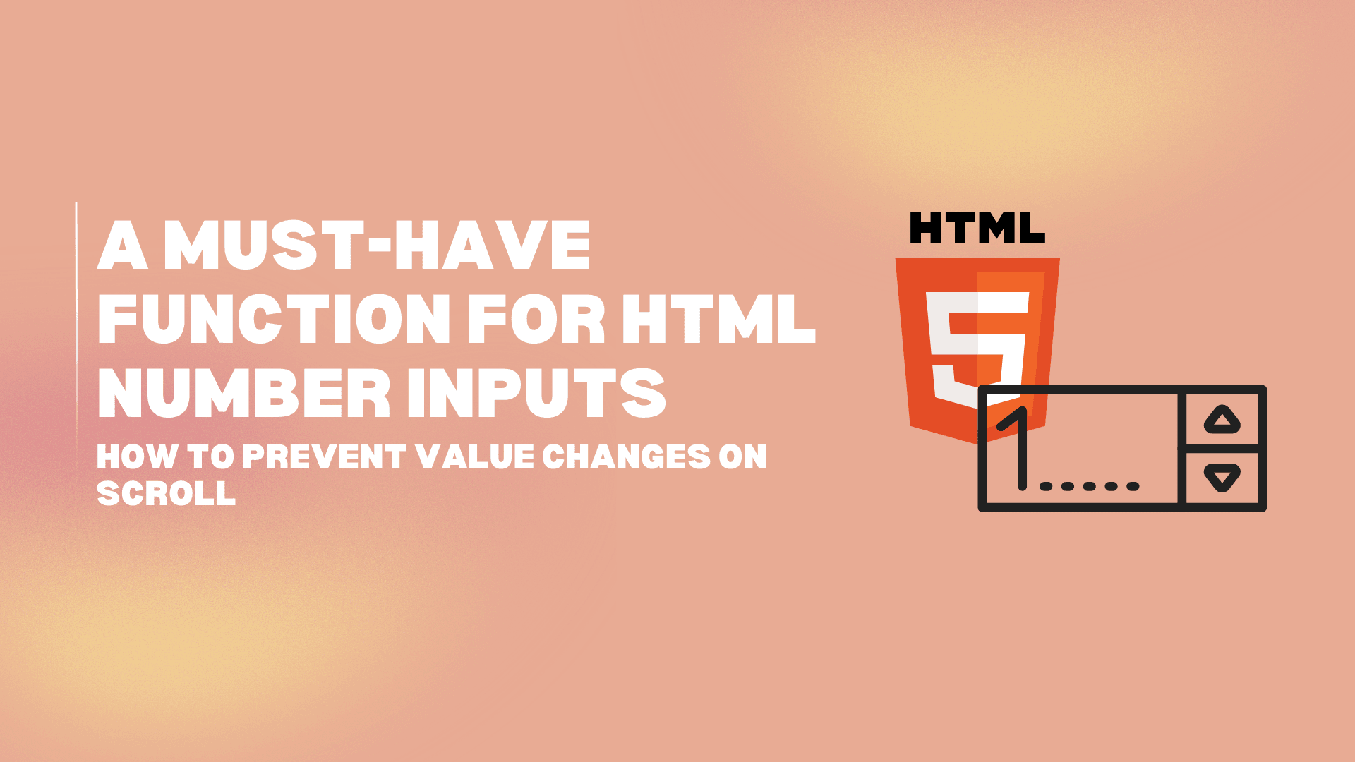 A Must-Have Function for HTML Number Inputs – How to Prevent Value Changes on Scroll